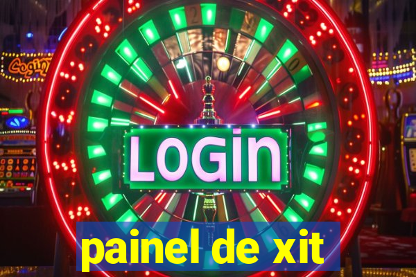 painel de xit